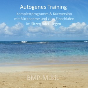 BMP-Music的專輯Autogenes Training - Komplettprogramm & Kurzversion - mit Rücknahme und zum Einschlafen - im Sitzen oder Liegen