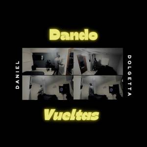 收聽Daniel Dolgetta的Dando Vueltas歌詞歌曲