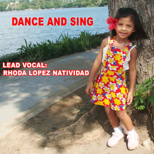 收聽RHODA LOPEZ NATIVIDAD的Dance and Sing歌詞歌曲