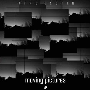 Afro Exotiq的專輯Moving Pictures EP
