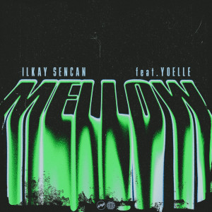 ดาวน์โหลดและฟังเพลง Mellow พร้อมเนื้อเพลงจาก Ilkay Sencan