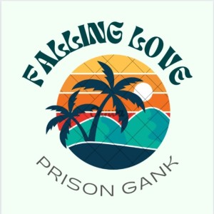 Falling Love dari Prison Gank