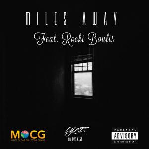 อัลบัม Miles Away (feat. Rocki Boulis) (Explicit) ศิลปิน L.Y.F.E.