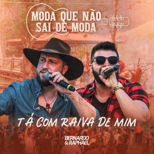 ดาวน์โหลดและฟังเพลง Tá Com Raiva de Mim (Ao Vivo) พร้อมเนื้อเพลงจาก Bernardo e Raphael