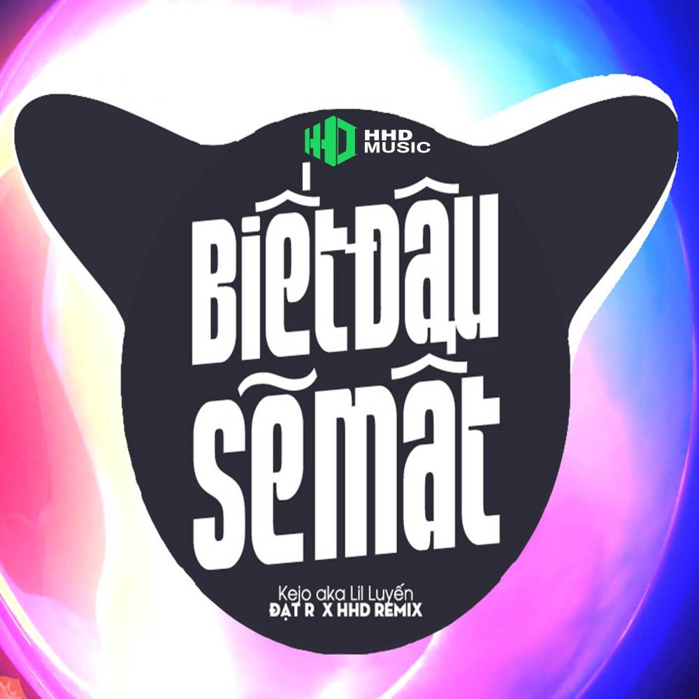 Biết Đâu Sẽ Mất (Không Bậy) (- Đạt R Remix)