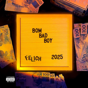 ดาวน์โหลดและฟังเพลง Bom Bad Boy (Explicit) พร้อมเนื้อเพลงจาก Fel!ch