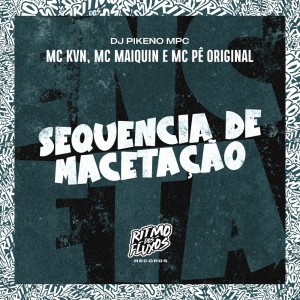 收听Mc Kvn的Sequência de Macetação (Explicit)歌词歌曲