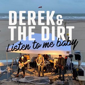 收听Derek & The Dirt的Listen to Me Baby歌词歌曲