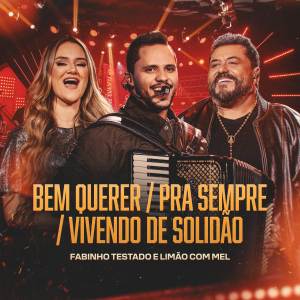 Fabinho Testado的專輯Bem Querer / Pra Sempre / Vivendo de Solidão