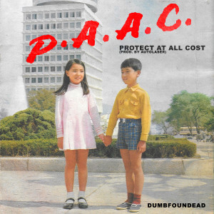 Dumbfoundead的專輯P.A.A.C. (Protect At All Cost)