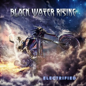 收聽Black Water Rising的Electrified歌詞歌曲