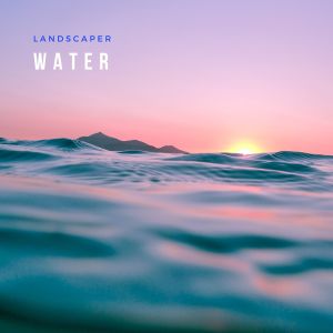 Listen to Water song with lyrics from Landscaper