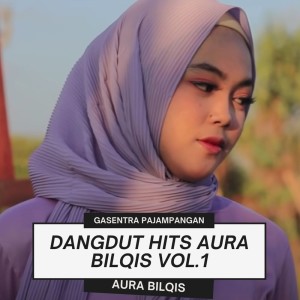 Dangdut Hits Aura Bilqis, Vol.1 dari Aura Bilqis