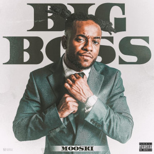 Mooski的專輯Big Boss (Explicit)