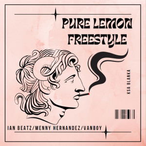 ดาวน์โหลดและฟังเพลง Pure Lemon Freestyle พร้อมเนื้อเพลงจาก Menny Hernandez