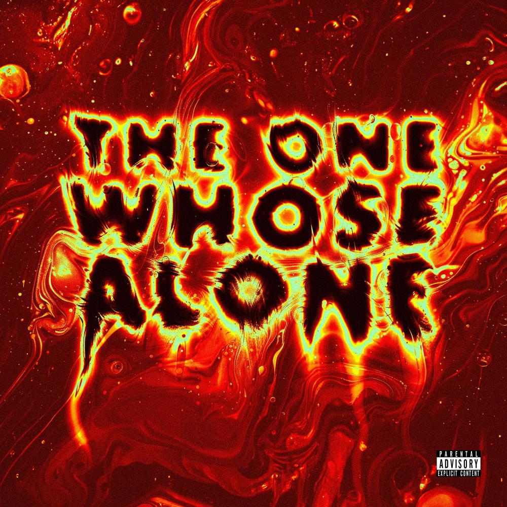 The One Whose Alone (Explicit)