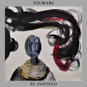 ดาวน์โหลดและฟังเพลง Be Inspired พร้อมเนื้อเพลงจาก Vicmari