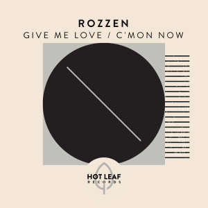 Album Give Me Love / C'mon Now from Rozzen