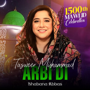 Album Tasweer Muhammad ﷺ Arbi Di from Shabana Abbas