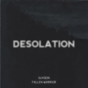 Listen to Desolation (Explicit) song with lyrics from SUYDON