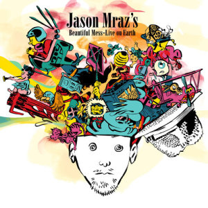 Jason Mraz's Beautiful Mess: Live On Earth (Explicit)