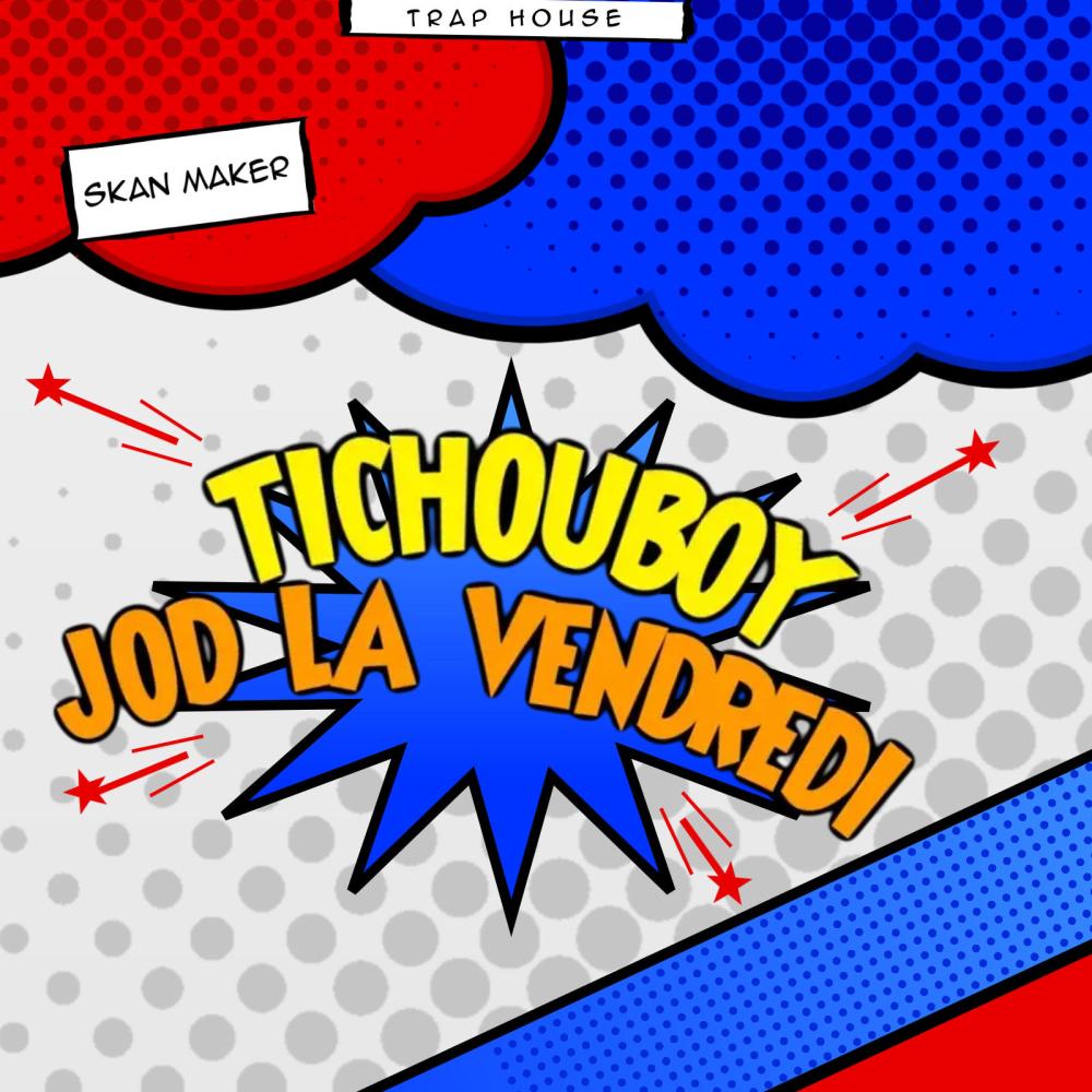 Jod La Vendredi (feat. Tichouboy) (Explicit)