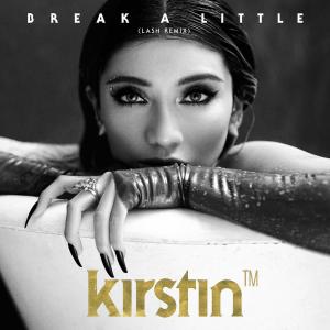 收聽kirstin的Break A Little (Lash Remix)歌詞歌曲