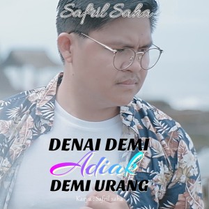 Album Denai Demi Adiak Adiak Demi Urang from Safril Saha