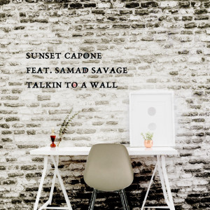 Listen to Talkin to a Wall song with lyrics from Sunset Capone