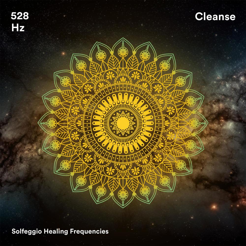 528 Hz Cleanse