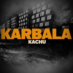 Listen to Karbala (Explicit) song with lyrics from KaChu