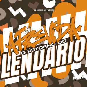 ดาวน์โหลดและฟังเพลง ZN Atrevida o Retorno do Lendario (Explicit) พร้อมเนื้อเพลงจาก Dj Silveira 011