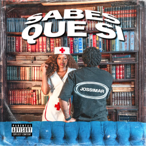 ดาวน์โหลดและฟังเพลง Sabes Que Si (Explicit) พร้อมเนื้อเพลงจาก Jossimar