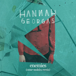 ดาวน์โหลดและฟังเพลง Enemies (Cezar Nedelcu Remix) พร้อมเนื้อเพลงจาก Hannah Georgas