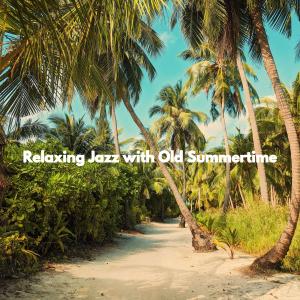 Relaxing Jazz with Old Summertime dari Relaxing Coffee Shop