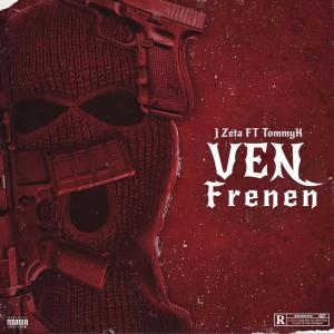 ดาวน์โหลดและฟังเพลง VEN FRENEN (feat. Tommy K) พร้อมเนื้อเพลงจาก JZeta