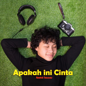 Dengarkan Apakah ini Cinta lagu dari Naufal Fawwaz dengan lirik