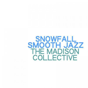 The Madison Collective的專輯Snowfall Smooth Jazz