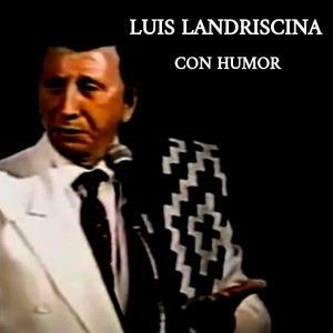 ดาวน์โหลดและฟังเพลง Con Humor พร้อมเนื้อเพลงจาก Luis Landriscina