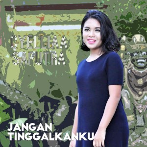 Dengarkan Jangan Tinggalkanku lagu dari Cyelliaa Saputra dengan lirik