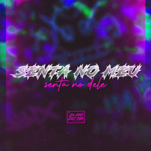 ดาวน์โหลดและฟังเพลง Senta no meu, senta no dele พร้อมเนื้อเพลงจาก DJ TH DO TB