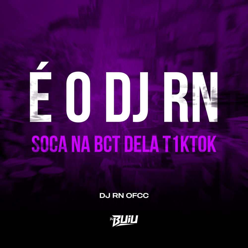É o DJ RN vs Soca a Bct Dela Tik Tok