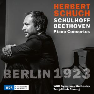 WDR Sinfonieorchester的專輯BERLIN 1923 - Beethoven & Schulhoff: Piano Concertos
