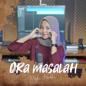 Listen to Ora Masalah song with lyrics from Nayla Fardila