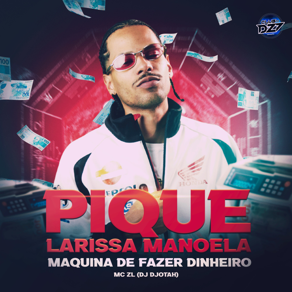 PIQUE LARISSA MANOELA / MÁQUINA DE FAZER DINHEIRO (Explicit)