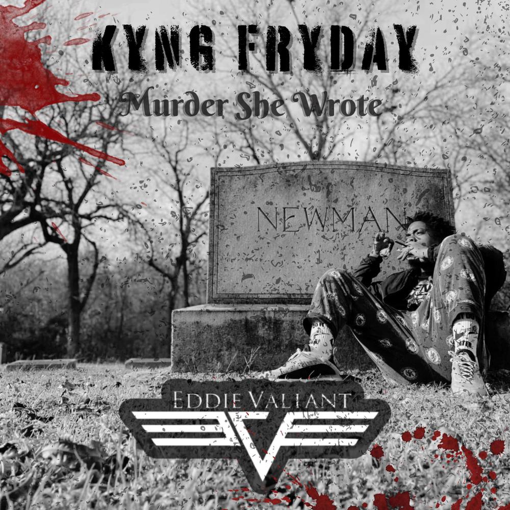 Murder She Wrote (feat. Kyng Fryday) (Explicit)