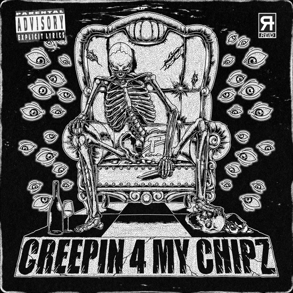 CREEPIN 4 MY CHIPZ (Explicit)