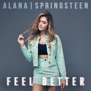 ดาวน์โหลดและฟังเพลง Feel Better พร้อมเนื้อเพลงจาก Alana Springsteen