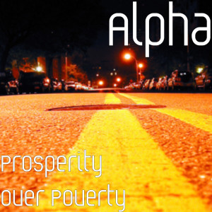 Listen to Prosperity over Poverty song with lyrics from Alpha
