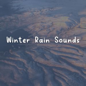 อัลบัม Winter Rain Sounds ศิลปิน Thunderstorm